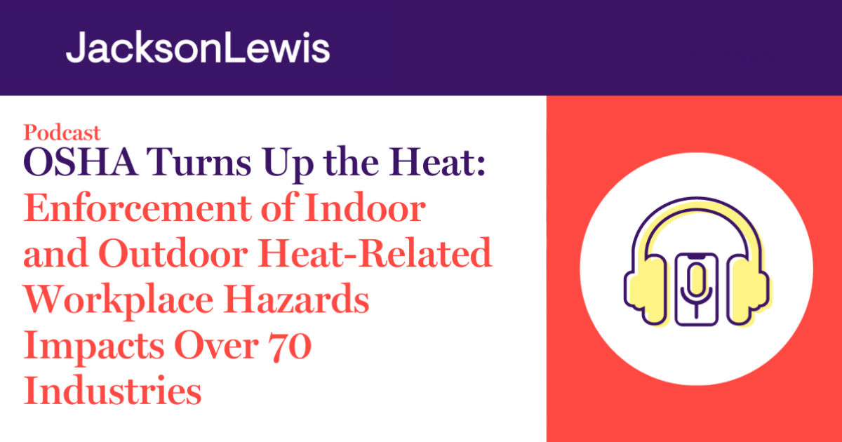 OSHA Turns Up the Heat Enforcement of Indoor and Outdoor HeatRelated